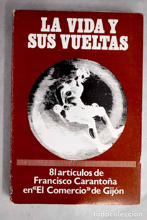Libros: La vida y sus vueltas: 81 art&iacute;culos de Francisco Caranto&ntilde;a en El Comercio de Gij&oacute;n - Foto 1