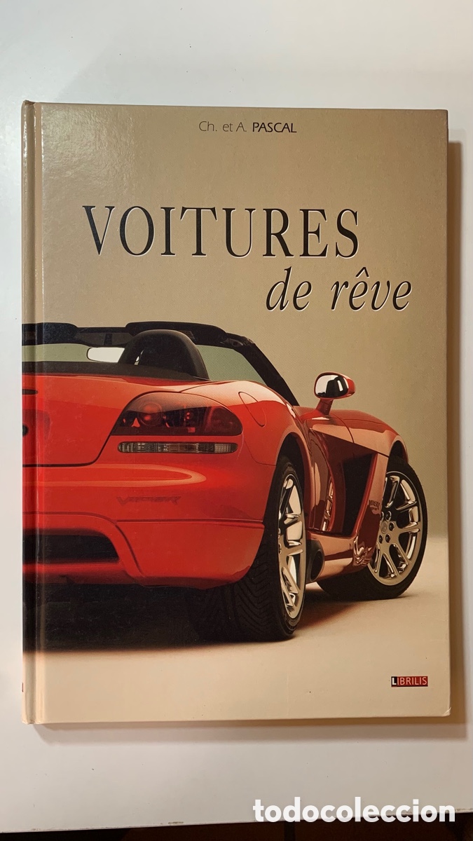 Libros: LIBRO COCHES DE LUJO EN FRANCES ,VOITURES DE REVE, PASCAL , LIBRILIS - Foto 1