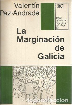 Libros: LA MARGINACI&Oacute;N DE GALICIA - PAZ-ANDRADE,VALENT&Iacute;N - Foto 1
