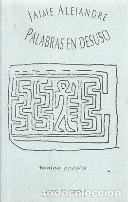 Libros: PALABRAS EN DESUSO - ALEJANDRE, JAIME - Foto 1