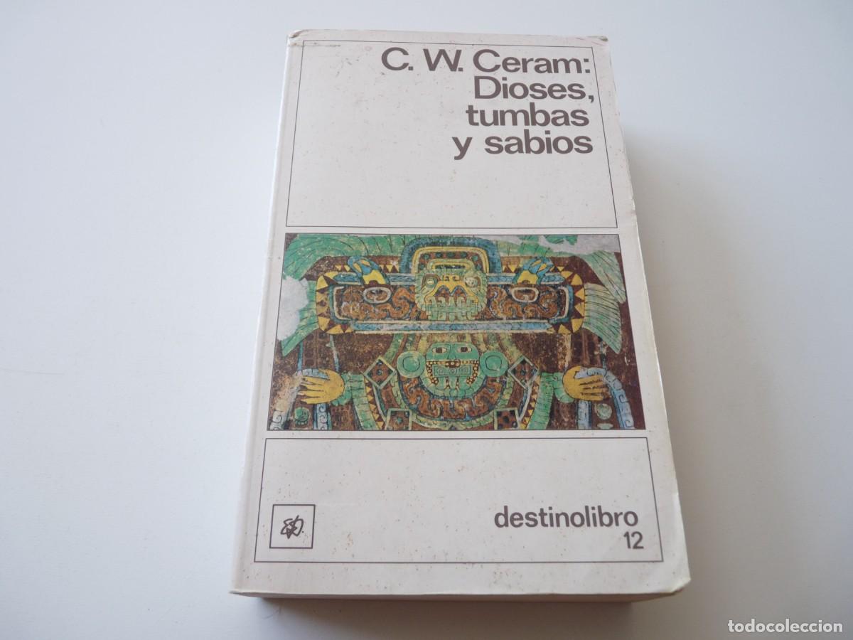 Libros: C.W. CERAM: DIOSES, TUMBAS Y SABIOS REF:3-162 - Foto 1