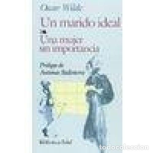 Libros: UN MARIDO IDEAL. UNA MUJER SIN IMPORTA - WILDE, O. - Foto 1