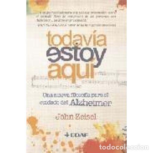 Libros: TODAV&Iacute;A ESTOY AQU&Iacute; - Zeisel, John - Foto 1