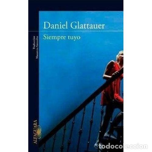Libros: SIEMPRE TUYO - GLATTAUER,DANIEL - Foto 1