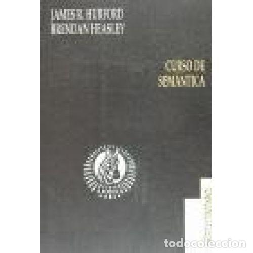 Libros: CURSO DE SEMANTICA - HURFORD. JAMES; HEASLEY, BRENDAN - Foto 1