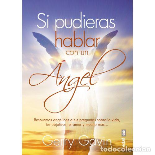 Libros: SI PUDIERAS HABLAR CON UN &Aacute;NGEL - GAVIN, GERRY - Foto 1