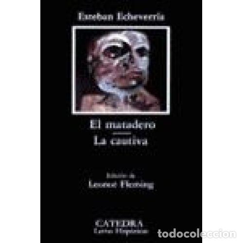 Libros: EL MATADERO; LA CAUTIVA - Echeverr&iacute;a, Esteban - Foto 1