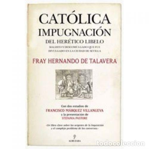 Libros: CAT&Oacute;LICA IMPUGNACI&Oacute;N DEL HER&Eacute;TICO LIBELO - TALAVERA,HERNANDO DE - Foto 1