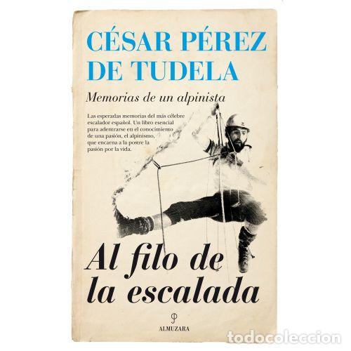 Libros: AL FILO DE LA ESCALADA - PEREZ DE TUDELA,CESAR - Foto 1