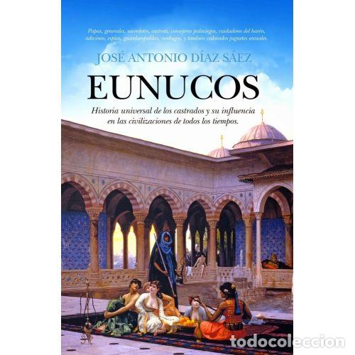 Libros: EUNUCOS - D&iacute;a S&aacute;ez, Jos&eacute; Antonio - Foto 1