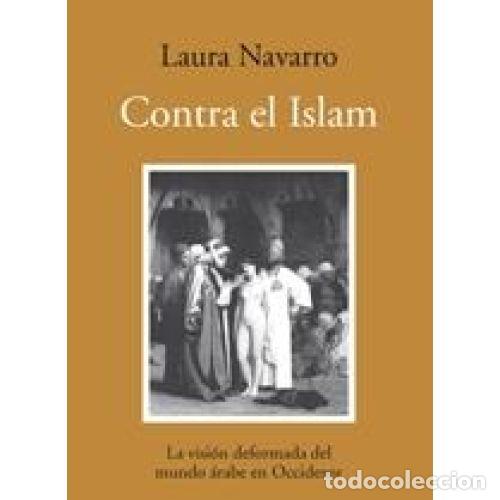 Libros: CONTRA EL ISLAM - NAVARRO, LAURA - Foto 1