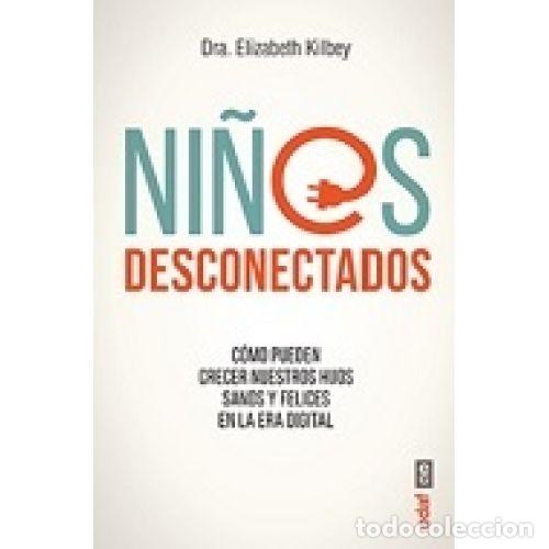 Libros: NI&Ntilde;OS DESCONECTADOS - KILBEY,ELIZABETH - Foto 1