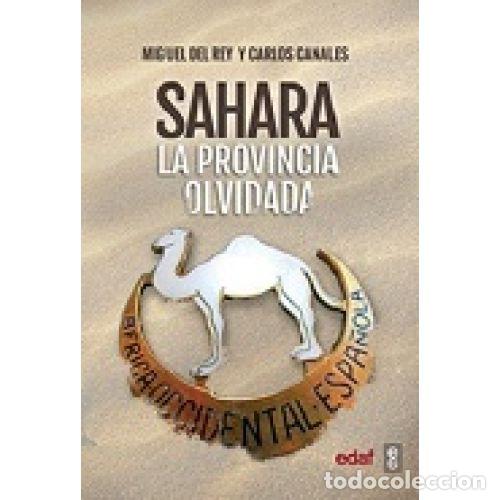 Libros: SAHARA LA PROVINCIA OLVIDADA - CANALES,CARLOS ; MIGUEL DEL REY - Foto 1