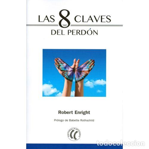 Libros: LAS 8 CLAVES DEL PERD&Oacute;N - ENRIGHT, ROBERT - Foto 1