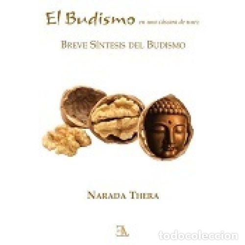 Libros: EL BUDISMO EN UNA C&Aacute;SCARA DE NUEZ - Narada Thera - Foto 1