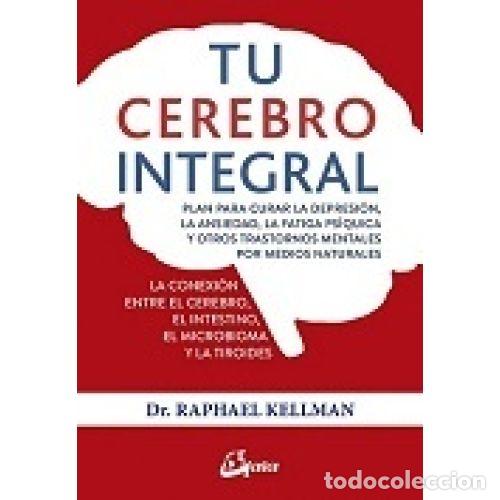 Libros: TU CEREBRO INTEGRAL - KELLMAN, RAPHAEL - Foto 1