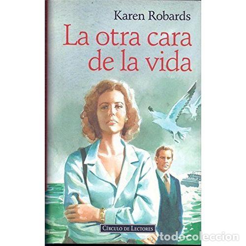 Libros: LA OTRA CARA DE LA VIDA - ROBARDS, KAREN - Foto 1