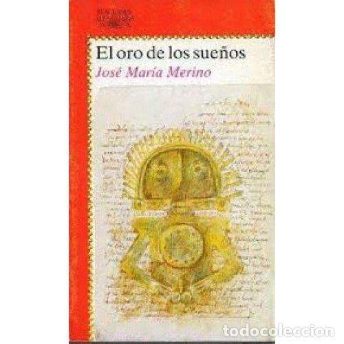Libros: ORO DE LOS SUE&Ntilde;OS. EL - MERINO, JOSE MARIA - Foto 1