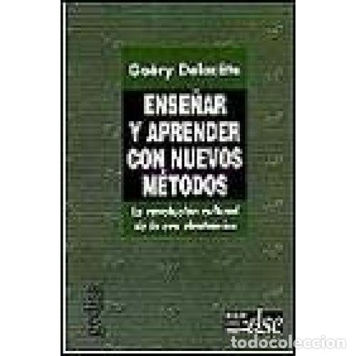 Libros: ENSE&Ntilde;AR Y APRENDER CON NUEVOS M&Eacute;TODOS - Delacote, Goery - Foto 1