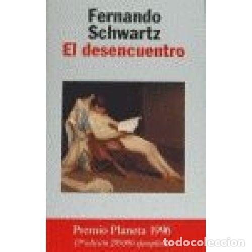 Libros: EL DESENCUENTRO - SCHWARTZ, FERNANDO - Foto 1