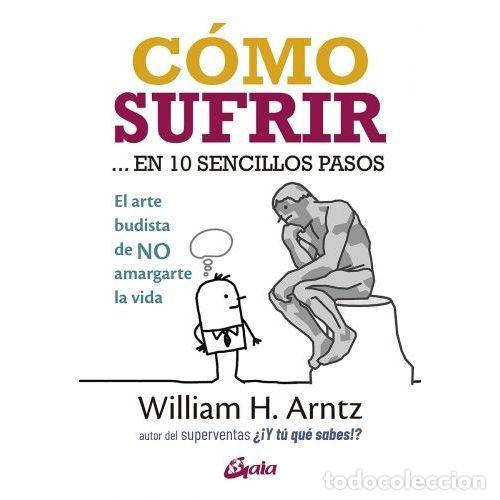 Libros: C&Oacute;MO SUFRIR... EN 10 SENCILLOS PASOS - ARNTZ, WILLIAM H. - Foto 1