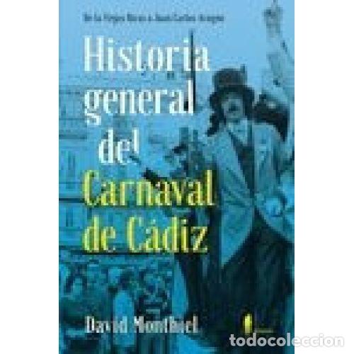 Libros: HISTORIA GENERAL DEL CARNAVAL DE CADIZ - MONTHIEL,DAVID - Foto 1
