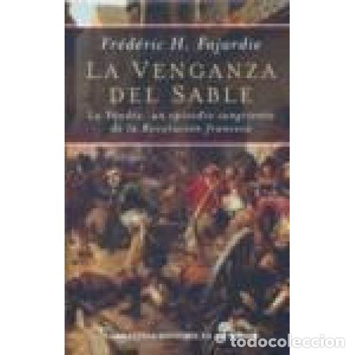 Libros: LA VENGANZA DEL SABLE - FAJARDIE, FR&Eacute;D&Eacute;RIC H. - Foto 1