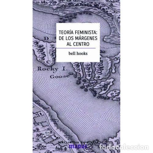 Libros: TEOR&Iacute;A FEMINISTA: DE LOS M&Aacute;GENES AL CENTRO - HOOKS, BELL - Foto 1
