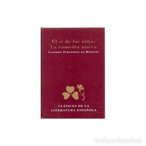 Libros: EL S&Iacute; DE LAS NI&Ntilde;AS ; LA COMEDIA NUEVA - FERN&Aacute;NDEZ DE MORAT&Iacute;N, LEANDRO - Foto 1