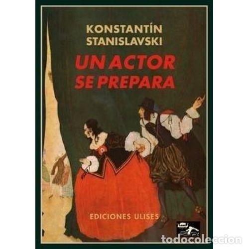Libros: UN ACTOR SE PREPARA - STANISLAVSKI, KONSTANTIN - Foto 1