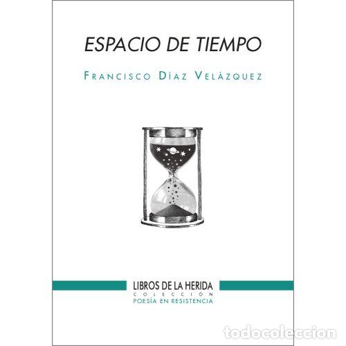 Libros: ESPACIO DE TIEMPO - D&Iacute;AZ VEL&Aacute;ZQUEZ, FRANCISCO - Foto 1