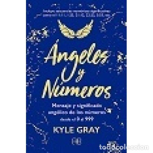 Libros: &Aacute;NGELES Y N&Uacute;MEROS - GRAY, KYLE - Foto 1