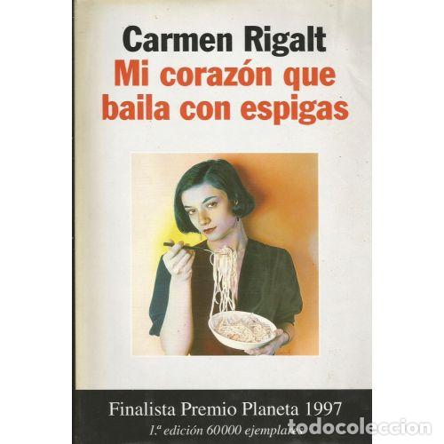 Libros: MI CORAZ&Oacute;N QUE BAILA CON ESPIGAS - CARMEN RIGALT - Foto 1