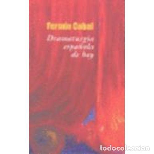 Libros: DRAMATURGIA ESPA&Ntilde;OLA DE HOY - CABAL, FERM&Iacute;N - Foto 1