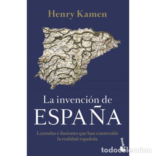 Libros: LA INVENCI&Oacute;N DE ESPA&Ntilde;A - KAMEN, HENRY - Foto 1