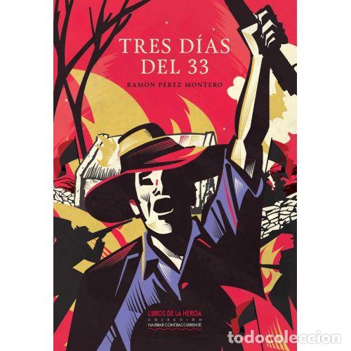 Libros: TRES D&Iacute;AS DEL 33 - P&Eacute;REZ MONTERO, RAM&Oacute;N - Foto 1