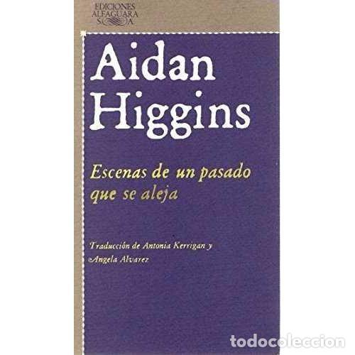 Libros: ESCENAS DE UN PASADO QUE SE ALEJA - HIGGINS, AIDAN - Foto 1