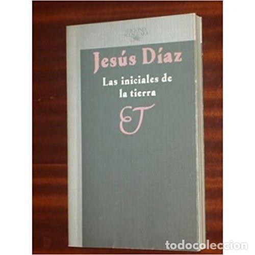 Libros: LAS INICIALES DE LA TIERRA - D&Iacute;AZ, JES&Uacute;S - Foto 1