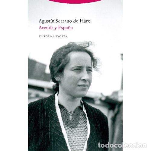 Libros: ARENDT Y ESPA&Ntilde;A - SERRANO DE HARO, AGUST&Iacute;N - Foto 1