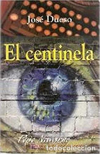 Libros: El centinela - Dueso, Jose - Foto 1