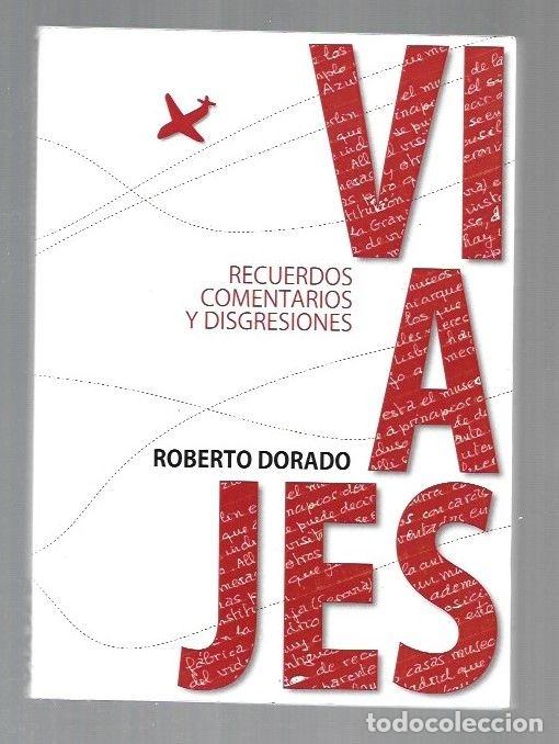 Libros: VIAJES. RECUERDOS, COMENTARIOS Y DISGRESIONES - DORADO, ROBERTO - Foto 1