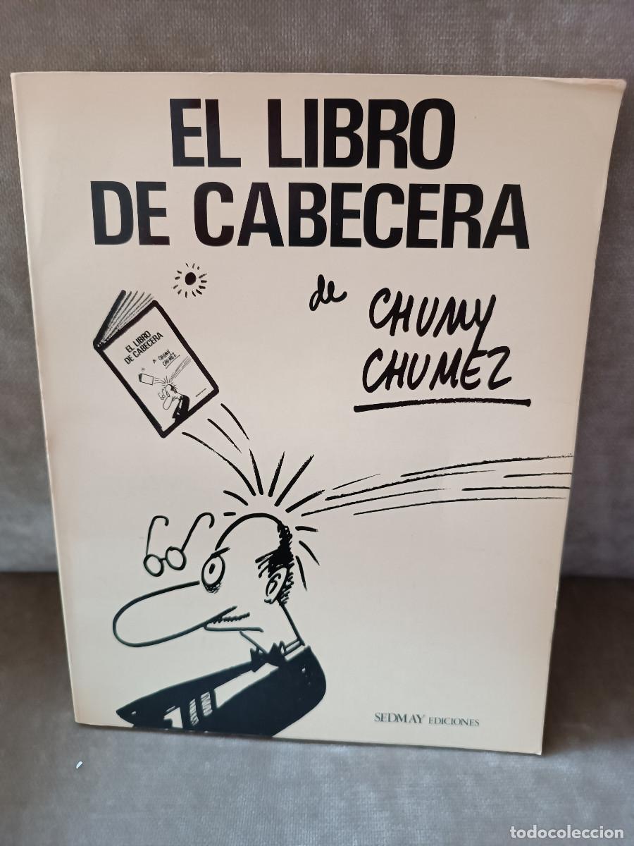 Libros: CHUMY CHUMEZ - EL LIBRO DE CABECERA - SEDMAY, 1975 - - Foto 1
