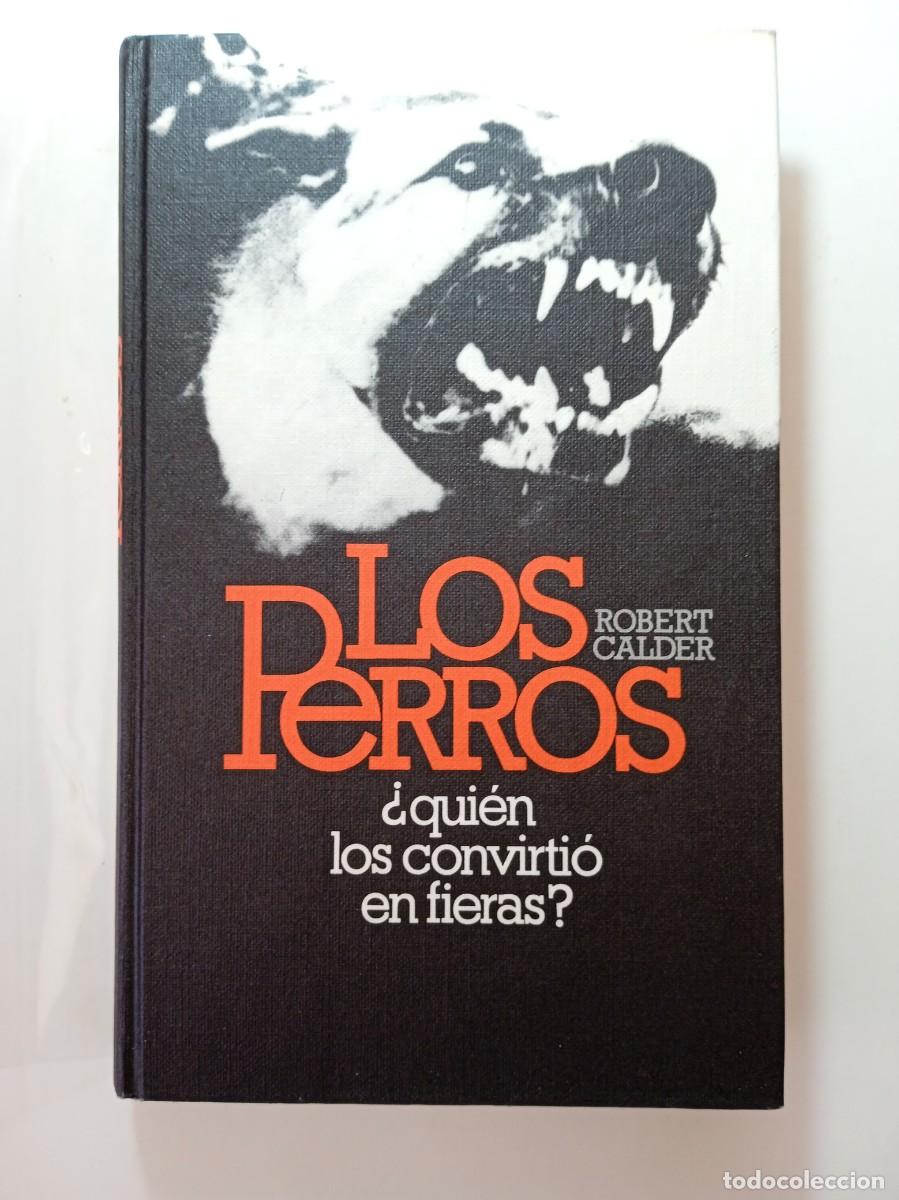 Libros: LOS PERROS - ROBERT CALDER - Foto 1