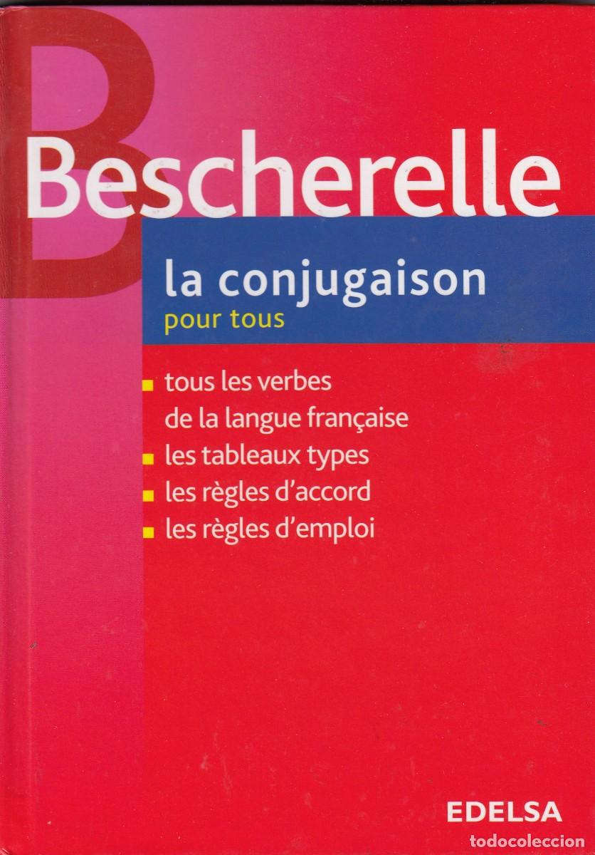 Libros: Bescherelle - La Conjugaison - Tous Les Verbes