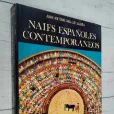 Libros: NAIFS ESPAÑOLES CONTEMPORÁNEOS - JUAN ANTONIO VALLEJO-NÁGERA