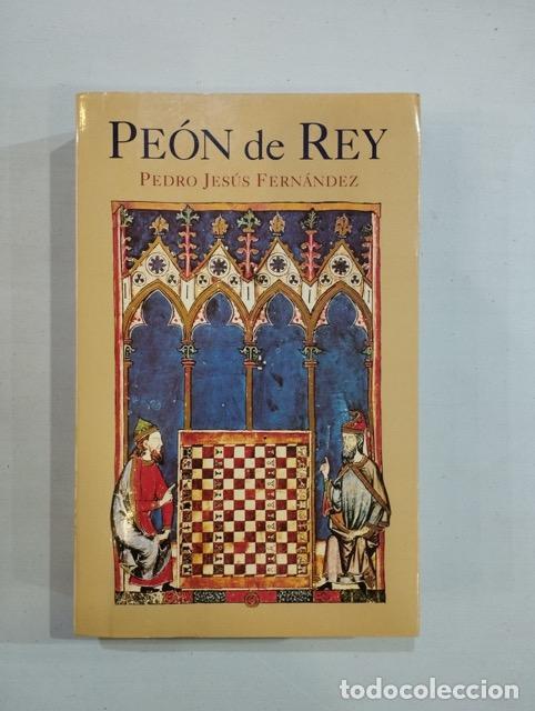 Libros: Pedro Jes&uacute;is Fern&aacute;ndez - Pe&oacute;n de rey - Foto 1