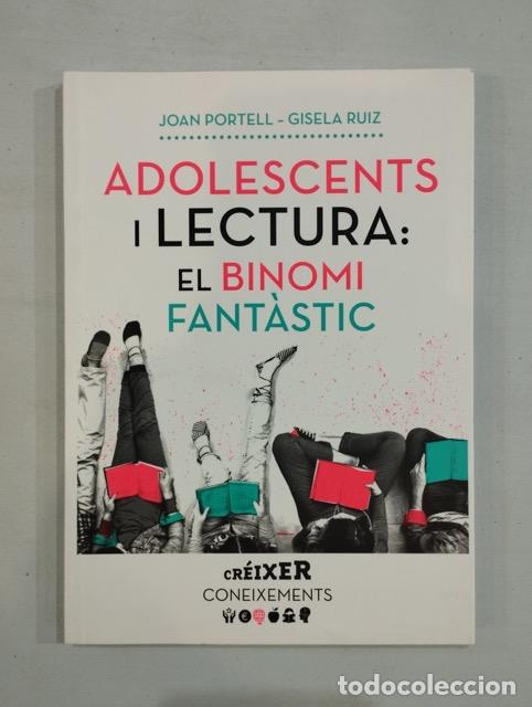Libri di seconda mano: Joan Portell / Gisela Ruiz - Adolescents i lectura: el binomi fant&agrave;stic