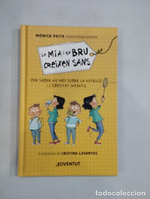 Libri di seconda mano: M&ograve;nica Peitx - La Mia i en Bru creixen sans