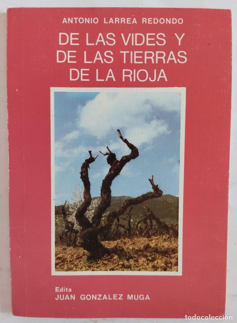 Libros: De las vides y de las tierras de La Rioja - Antonio Larrea Redondo - Foto 1