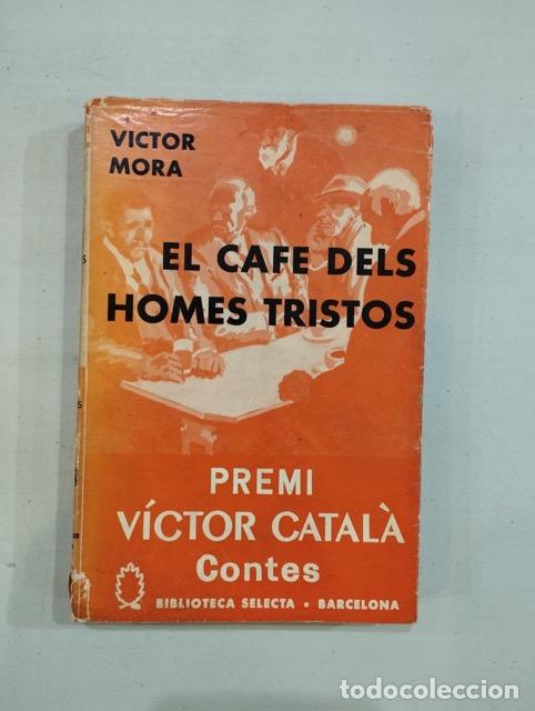 Libros: V&iacute;ctor Mora - El caf&egrave; dels homes tristos - Foto 1